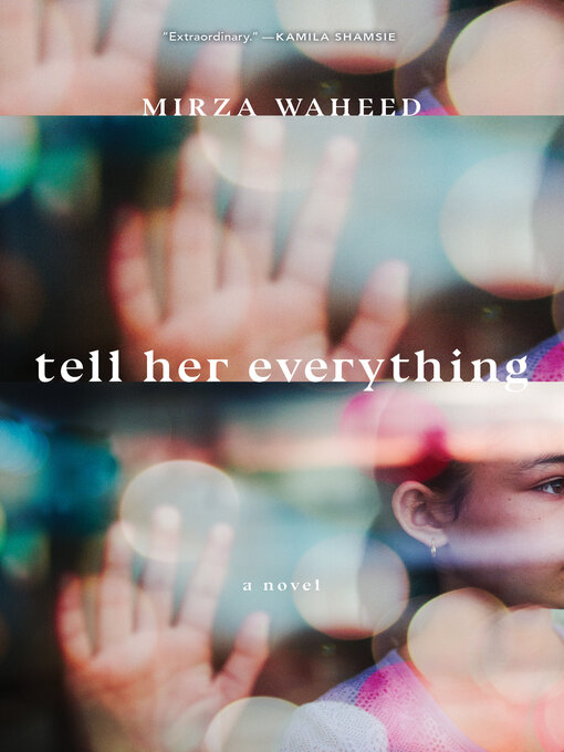 Title details for Tell Her Everything by Mirza Waheed - Available